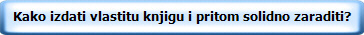 Kako izdati vlastitu knjigu i pritom solidno zaraditi?
